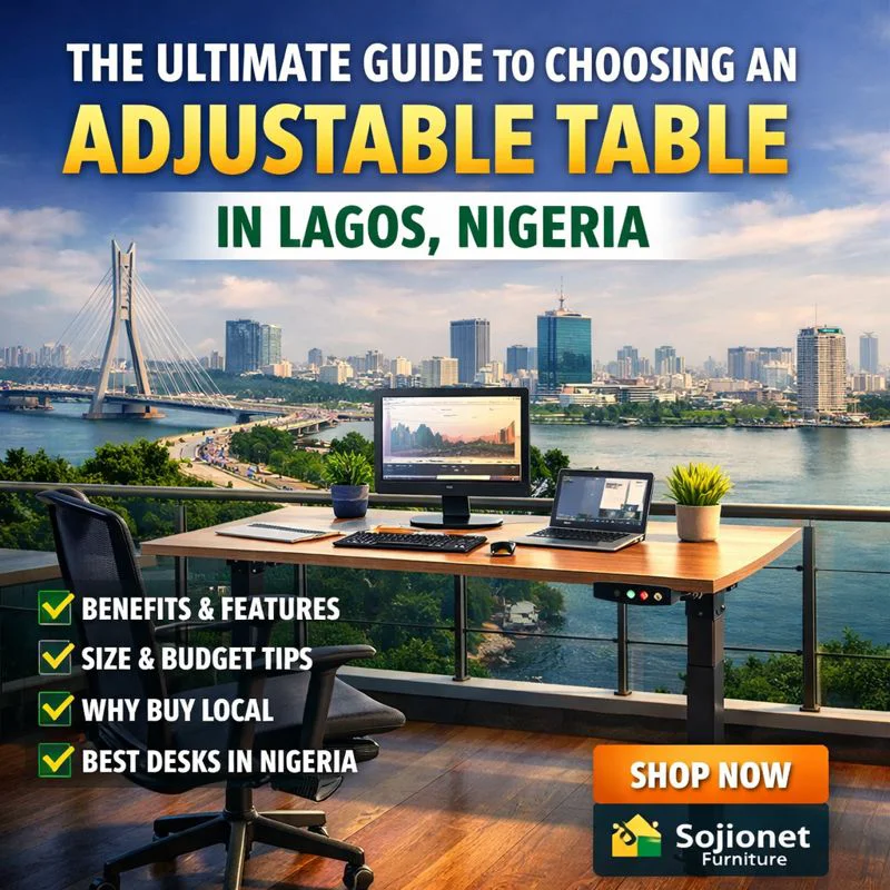 The Ultimate Guide to Choosing an Adjustable Table in Lagos, Nigeria